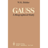 Gauss: A Biographical Study