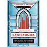 Cathonomics: How Catholic Tradition Can Create a More Just Economy