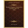The Parish Registers Of Redruth In Cornwall, 1560-1716 (1894)