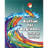 Autism for Beginners: Surfing the Spectrum