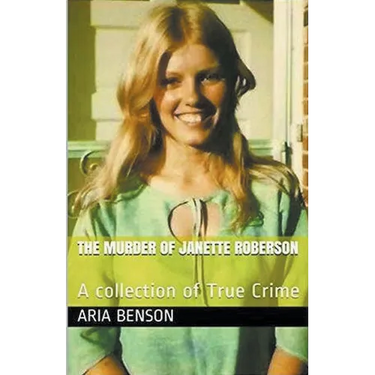 The Murder of Janette Roberson