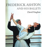 Frederick Ashton and His Ballets