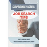 Surprisingly Useful Job Search Tips: Get Hired Fast With These Effective Tips: Online Search Advice