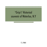Grip's historical souvenir of Waterloo, N.Y