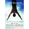 Way of the Peaceful Warrior: A Book That Changes Lives
