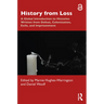 History from Loss: A Global Introduction to Histories written from defeat, colonization, exile, and imprisonment