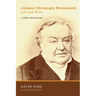 Johann Christoph Blumhardt, Life and Work: A New Biography