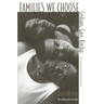Families We Choose: Lesbians, Gays, Kinship