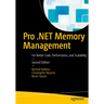 Pro .Net Memory Management: For Better Code, Performance, and Scalability