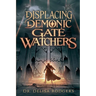 Displacing Demonic Gate Watchers