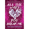 All the Ways You Break Me: A totally unforgettable and emotional romance