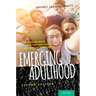 Emerging Adulthood: The Winding Road from the Late Teens Through the Twenties