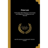 Prize Law: Particularly With Reference to the Duties and Obligations of Belligerents and Neutrals