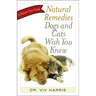Natural Remedies Dogs and Cats Wish You Knew: A Holistic Care Guide