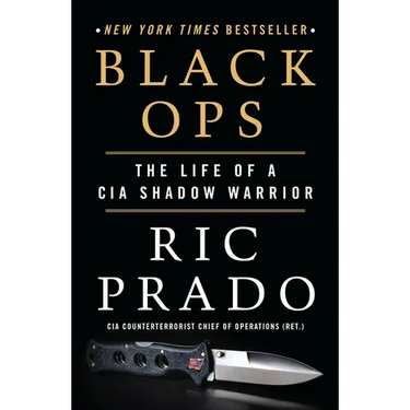 Black Ops: The Life of a CIA Shadow Warrior