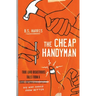 The Cheap Handyman: True (and Disastrous) Tales from a [Home Improvement Expert] Guy Who Should Know Better