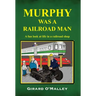 Murphy Was a Railroad Man