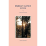 Energy-based Work: Theory and Practice