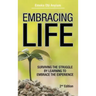 Embracing Life: Surviving the Struggle by Learning to Embrace the Experience
