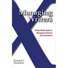 Managing Writers: A Real World Guide to Managing Technical Documentation