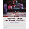 Soviet Union and Russia, 1939-2015: A History in Documents