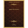 Against the Gnostics