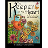 The Keeper of My Heart: The Key to Knowing Who You Truly Are...