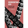 Reorienting Ozu: A Master and His Influence