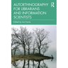 Autoethnography for Librarians and Information Scientists