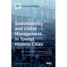 Sustainability and Visitor Management in Tourist Historic Cities
