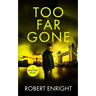 Too Far Gone