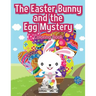 The Easter Bunny and the Egg Mystery Coloring Book