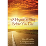 28 Hymns to Sing before You Die