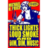 Thick Lights, Loud Smoke and Dim, Dim Music: The Honky-Tonk Badlands of Texas