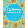 Calming Nature Patterns Coloring Book For Adults - Calming Coloring Nature Patterns Edition