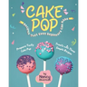 Cake Pop Recipes That Even Beginners Can Make: Prepare Tasty Cake Pop Treats with These Simple Recipes
