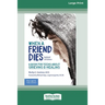 When a Friend Dies: A Book for Teens About Grieving & Healing [Standard Large Print 16 Pt Edition]