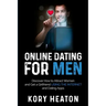 Online Dating for Men: Discover How to Attract Women and Get a Girlfriend Using the Internet and Dating Apps