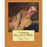 Cunning Murrell (1900). By: Arthur Morrison: (Original Version)