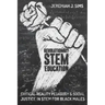 Revolutionary STEM Education: Critical-Reality Pedagogy and Social Justice in STEM for Black Males
