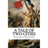 A Tale Of Two Cities: A Story Of The French Rvolution