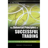 The Universal Principles of Successful Trading: Essential Knowledge for All Traders in All Markets