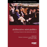 Deliberative Mini-Publics: Involving Citizens in the Democratic Process