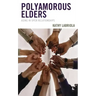 Polyamorous Elders: Aging in Open Relationships