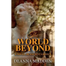 The World Beyond: A Novel of Ancient Greece