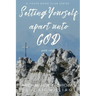 Setting Yourself Apart unto God