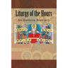Liturgy of the Hours: An Eastern Breviary