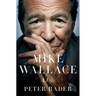 Mike Wallace: A Life