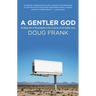 A Gentler God