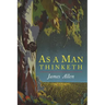 As a Man Thinketh